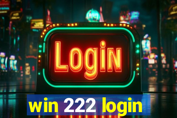 win 222 login